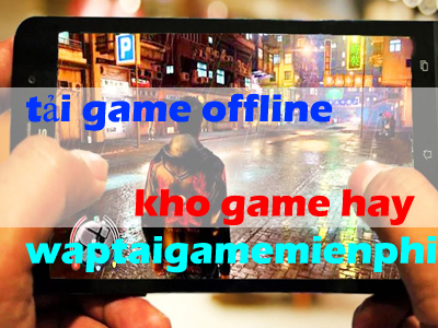 tai game offline kho game hay